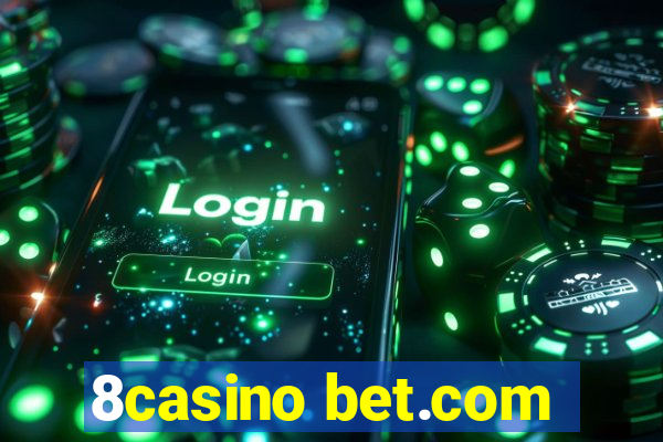 8casino bet.com